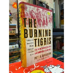 The Burning Tigris: The Armenian Genocide and America’s Response - Peter Balakian 576761