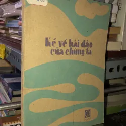 Kể về hải đảo của chúng ta - Vũ Phi Hoàng