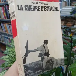 LA GUERRE D'ESPAGNE - HUGH THOMAS (CHIẾN TRANH TÂY BAN NHA)