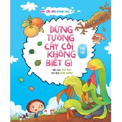 300 câu hỏi khoa học vui Thực vật - Đừng tưởng cây cối không biết gì (HH) Mới 100% HCM.PO Độc quyền - Thiếu nhi - Chiết khấu cao