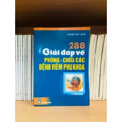 288 Giải đáp về Phòng-Chữa các bệnh viêm phụ khoa - Nhiều tác giả