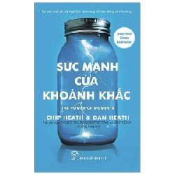 Sức mạnh của khoảnh khắc - Tại sao một số trải nghiệm lại mang tới tác động phi thường - Chip Heath, Dan Heath 2022 New 100% HCM.PO 47891