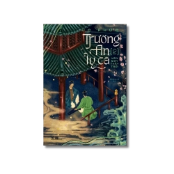 Trường An ly ca: Vén mây thấy trời - Úc Phức