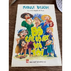 [Phiên Chợ Sách Cũ] Bố, Các Cô Ấy Và Tôi - Tiểu thuyết - Manula Kalicka 0506