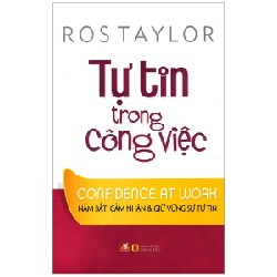 Tự Tin Trong Công Việc - Ros Taylor 143339