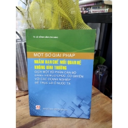 Một số giải pháp nhằm hạn chế mối quan hệ không bình thường giữa một bộ phận cán bộ, đảng viên có chức, có quyền với các doanh nghiệp để trục lợi ở nước ta