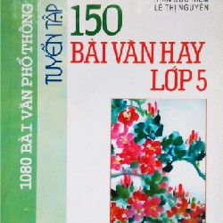 Tuyển Tập 150 Bài Văn Hay Lớp 5 Xưa