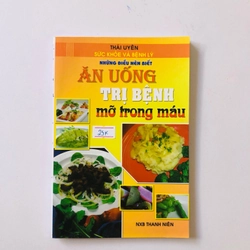 ĂN UỐNG TRỊ BỆNH MỠ TRONG MÁU - 160 trang, nxb: 2012 318602