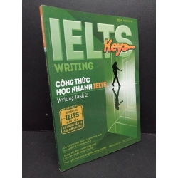 Ielts key - writing Công thức học nhanh Ielts writing task 2 mới 90% bẩn nhẹ 2020 HCM2809 Ngô Huy Tú GIÁO TRÌNH, CHUYÊN MÔN