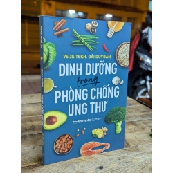 DINH DƯỠNG TRONG PHÒNG CHỐNG UNG THƯ - ĐÁI DUY BAN