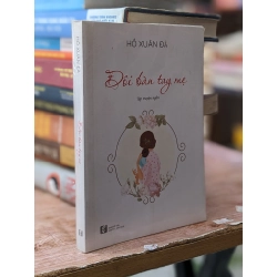 Đôi bàn tay mẹ - Hồ Xuân Đà