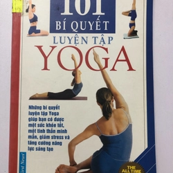 101 BÍ QUYẾT LUYỆN TẬP YOGA - 71 TRANG, NXB: 2004 290675