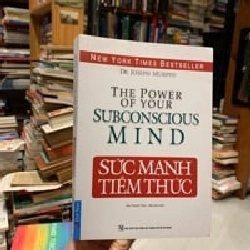 The Power Of Your Subconscious Mind Sức Mạnh Tiềm Thức - Joseph Murphy, PH.D, D.D 127716