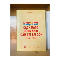 Ngọn cờ Cách mạng công khai cắm tại Sài Gòn (1955-1958) LỊCH SỬ - CHÍNH TRỊ - TRIẾT HỌC VAVO0810