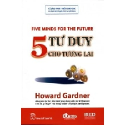 5 Tư Duy Dành Cho Tương Lai - Howard Gardner ASB.PO Oreka Blogmeo 230225