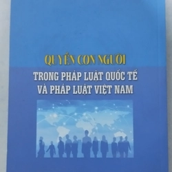 Quyền con người trong pháp luật quốc tế và Việt Nam mới 99%, chưa sử dụng  526400