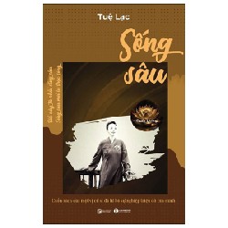 Sống Sâu - Cuốn Sách Của Một Vị Cư Sĩ Đã Từ Bỏ Sự Nghiệp Triệu Đô Của Mình - Tuệ Lạc 95270