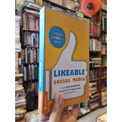 LIKEABLE SOCIAL MEDIA : Bí quyết làm hài lòng khách hàng, tạo dựng thương hiệu thông qua Facebook - Dave Kerpen