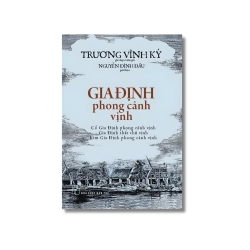 Gia Định phong cảnh vịnh - Trương Vĩnh Ký Vanvosach