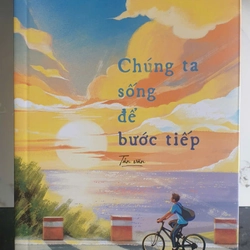 Chúng Ta Sống Để Bước Tiếp