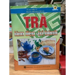 Trà làm đẹp và trị bệnh -Vân Vũ 751057