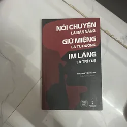Nói chuyện là bản năng, giữ miệng là tu dưỡng