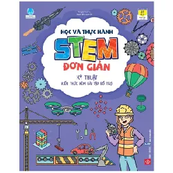 Học Và Thực Hành STEM Đơn Giản - Kỹ Thuật - Kiến Thức Kèm Bài Tập Bổ Trợ! - Paul Virr