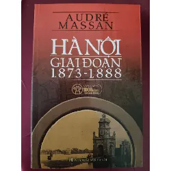 Hà Nội giai đoạn 1873 - 1888 LỊCH SỬ - CHÍNH TRỊ - TRIẾT HỌC ANTQ2809 Blogmeo21025