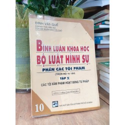 Bình luận khoa học bộ luật hình sự phần các tội phạm các tội xâm phạm hoạt động tư pháp tập 10 179862