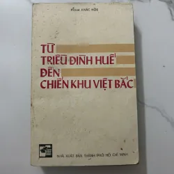 Từ triều đình Huế đến chiến khu Việt Bắc - Phạm Khắc Hòe 1023672