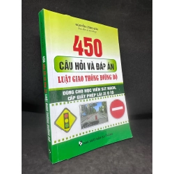 450 Câu Hỏi Và Đáp Án Luật Giao Thông Đường Bộ, Nguyễn Công Sơn, Mới 80% (có hightlight), 2017 SBM0307