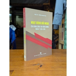 Hoạt động đối ngoại của Đảng cộng sản Đông Dương thời kỳ 1930 - 1945 - Pgs. Ts. Trần Nam Tiến