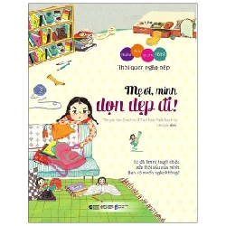Những Thói Quen Vàng - Mẹ Ơi, Mình Dọn Dẹp Đi! - Kim Sun Hee, Park Yun Hee