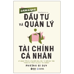 Cẩm Nang Đầu Tư Và Quản Lý Tài Chính Cá Nhân - Phương Sĩ Duy