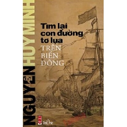 Tìm Lại Con Đường Tơ Lụa Trên Biển Đông - Nguyễn Huy Minh ASB.PO Oreka Blogmeo 230225