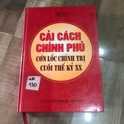 Cải cách chính phủ - Cơn lốc chính trị cuối thể kỷ XX