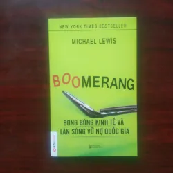 [Sách Đầu Tư] Boomerang - Bong Bóng Kinh Tế Và Làn Sóng Vỡ Nợ Quốc Gia (Michael Lewis)