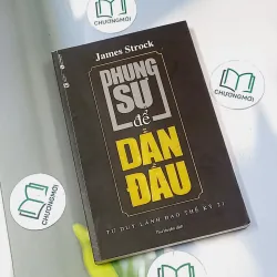 [MIỄN PHÍ BỌC SÁCH] Phụng sự để dẫn đầu - Tư duy lãnh đạo thế kỷ 21 - James Strock 698533