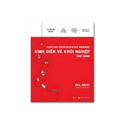 Kinh điển về khởi nghiệp - Thực hành - Bill Aulet