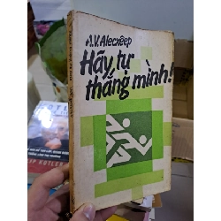 Hãy tự thắng mình 1978 A.V.Alecxeep mới 80% ố vàng HCM0308 KỸ NĂNG Rebooks.vn