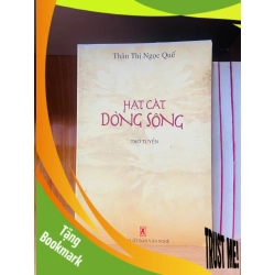 (TẶNG BOOKMARK) Hạt cát Dòng sông / Thân Thị Ngọc Quế VĂN HỌC RBK2012-106
