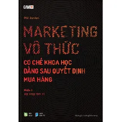GAM+ Marketing Vô Thức - Cơ Chế Khoa Học Đằng Sau Quyết Định Mua Hàng (Gồm 2 Phần) - Phil Barden 295889