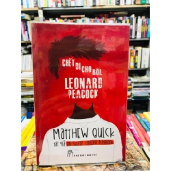 Chết đi cho rồi, Leonard Peacock - Matthew Quick