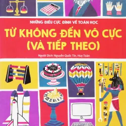Những điều cực đỉnh về toán học - Từ không đến vô cực (Và tiếp theo)