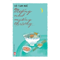 Miếng nhớ miếng thương - Vũ Tam Huề - 2017 - Văn Học