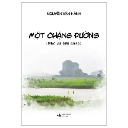 Một Chặng Đường (Nhớ Và Ghi Chép) - Nguyễn Văn Hành