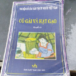 Truyện cổ tích các dân tộc ít người Việt Nam- CÔ GÁI VÀ HẠT GẠO 18257