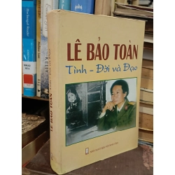 Lê Bảo Toàn: Tình, đời và đạo - Nguyễn Văn Học biên soạn