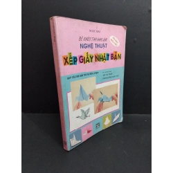 Nghệ thuật xếp giấy Nhật Bản mới 60% bẩn bìa, ố, bung trang, tróc gáy, gập bìa 2002 HCM2811 Ngọc Mai KỸ NĂNG Oreka Blogmeo