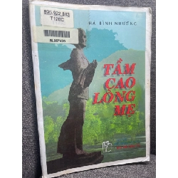 (TẶNG BOOKMARK) Tầm cao lòng mẹ Hà Bình Nhưỡng 1997 mới 70% ố nhẹ RBK0805 văn học VN
